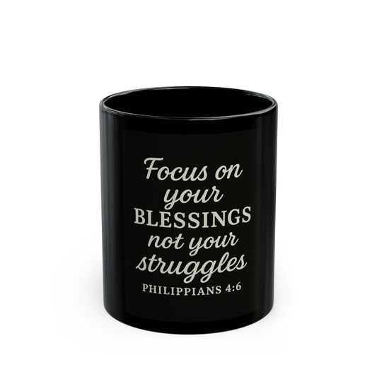 Mug - Focus On Your Blessings Black Mug (11oz, 15oz)