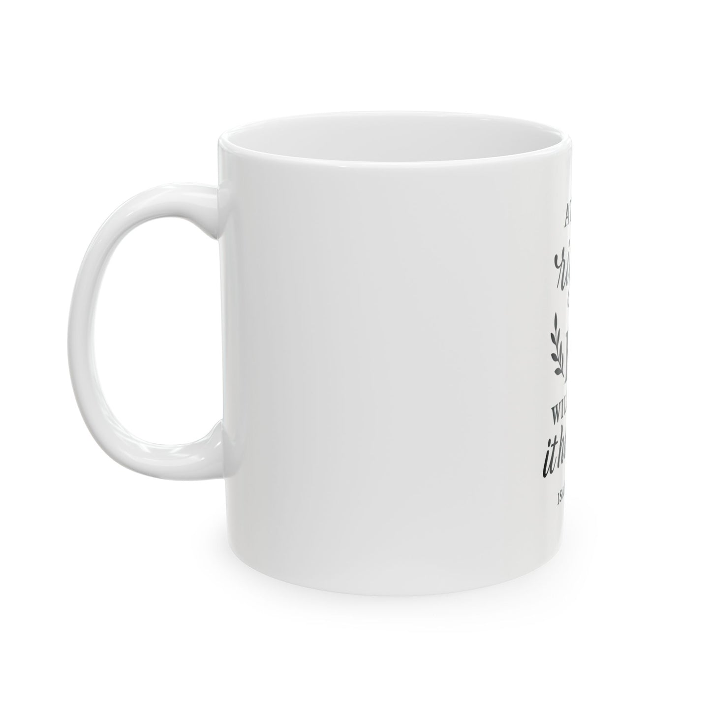 Mug - Bible Quote Isaiah 60:22 He Will Make It Happen